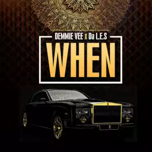 Demmie Vee - When (ft. Da L.E.S)